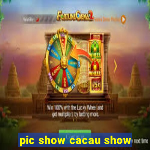 pic show cacau show